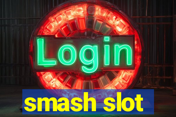 smash slot